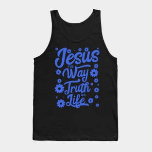 Jesus the way truth and life in blue color with flowers Tank Top